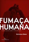 Ler Fumaça humana, do autor Nicholson Baker