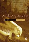 Ler A Bíblia que Jesus Lia, do autor Philip Yancey