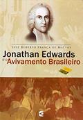 Ler Jonathan Edwards e o Avivamento Brasileiro, do autor Luiz Roberto França De Mattos