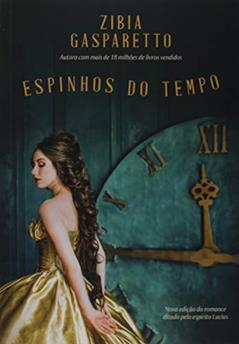 Espinhos do Tempo - Nova Edição, do autor Zibia M. Gasparetto; Lucius
