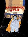 Ler Aprendendo a cair, do autor Mikaël Ross Ler Aprendendo a cair, do autor Mikaël Ross