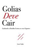 Ler Golias Deve Cair: Ganhando a Batalha Contra os seus Gigantes, do autor Louie Giglio Ler Golias Deve Cair: Ganhando a Batalha Contra os seus Gigantes, do autor Louie Giglio