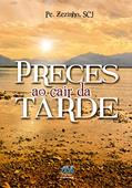 Ler Preces ao cair da tarde, do autor Scj Padre Zezinho