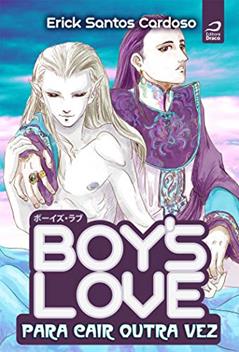 Boy's Love: Para Cair Outra Vez, do autor Erick Santos Cardoso