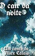 Ler O cair da noite, do autor Alice Calaio