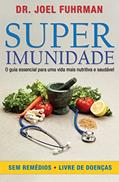 Ler Superimunidade, do autor Joel Fuhrman