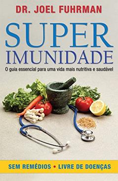 Superimunidade, do autor Joel Fuhrman
