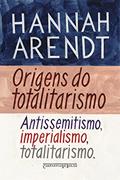 Ler Origens do totalitarismo: Antissemitismo, imperialismo, totalitarismo, do autor Hannah Arendt Ler Origens do totalitarismo: Antissemitismo, imperialismo, totalitarismo, do autor Hannah Arendt