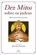 Ler Dez Mitos Sobre os Judeus, do autor Maria Luiza Tucci Carneiro Ler Dez Mitos Sobre os Judeus, do autor Maria Luiza Tucci Carneiro