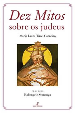 Dez Mitos Sobre os Judeus, do autor Maria Luiza Tucci Carneiro