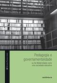 Ler Pedagogia e governamentalidade: ou Da Modernidade como uma sociedade educativa, do autor Carlos Ernesto Noguera-Ramírez