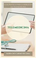 Ler Telemedicina: Guia Prático Para o Exercício da Telemedicina, do autor Maria do Carmo de Lima