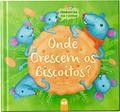 Ler Onde Crescem os Biscoitos?: Perguntas dos Ratinhos, do autor Sveta Tata Ler Onde Crescem os Biscoitos?: Perguntas dos Ratinhos, do autor Sveta Tata
