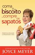 Ler Coma o Biscoito... Compre os Sapatos, do autor Joyce Meyer Ler Coma o Biscoito... Compre os Sapatos, do autor Joyce Meyer