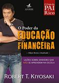 Ler O Poder da Educação Financeira: Lições sobre dinheiro que não se aprendem na escola (Pai Rico), do autor Robert T. Kiyosaki Ler O Poder da Educação Financeira: Lições sobre dinheiro que não se aprendem na escola (Pai Rico), do autor Robert T. Kiyosaki