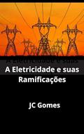 Ler A eletricidade e suas Ramificações, do autor JC Gomes Ler A eletricidade e suas Ramificações, do autor JC Gomes