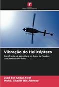 Ler Vibração do Helicóptero: Ramificação da Velocidade do Rotor da Cauda e Lançamento da Lâmina, do autor Ziad Bin Abdul Awal; Mohd. Shariff Bin Ammoo