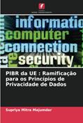 Ler PIBR da UE : Ramificação para os Princípios de Privacidade de Dados, do autor Supriya Mitra Majumdar