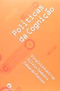 Ler Políticas da Cognição, do autor Virgínia Kastrup; Silvia Tedesco; Eduardo Passos