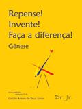 Ler Repense! Invente! Faça a diferença!: Gênese (Portuguese Edition), do autor Getúlio Antero de Deus Júnior