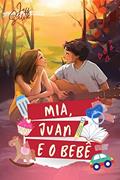 Ler MIA, JUAN E O BEBÊ, do autor Jeff Silva