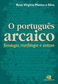 Ler Português arcaico: Fonologia, morfologia e sintaxe, do autor Rosa Virgínia de Mattos e Silva Ler Português arcaico: Fonologia, morfologia e sintaxe, do autor Rosa Virgínia de Mattos e Silva