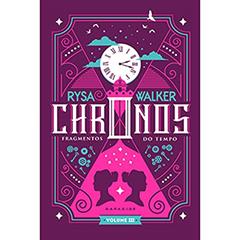 Chronos: Fragmentos do Tempo: 3, do autor Rysa Walker