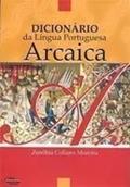Ler Dicionario Da Lingua Portuguesa Arcaica, do autor Zenóbia Collares Moreira