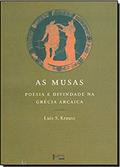 Ler As Musas. Poesia e Divindade na Grécia Arcaica, do autor Luís Krausz Ler As Musas. Poesia e Divindade na Grécia Arcaica, do autor Luís Krausz