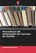 Ler Prevalência de Salmonella em Carcaça de Ovelha, do autor Habtamu Anteneh