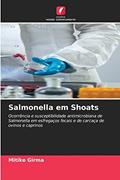 Ler Salmonella em Shoats: Ocorrência e susceptibilidade antimicrobiana de Salmonella em esfregaços fecais e de carcaça de ovinos e caprinos, do autor Mitike Girma
