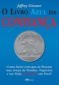 Ler O Livro Azul da Confiança, do autor Jeffrey Gitomer Ler O Livro Azul da Confiança, do autor Jeffrey Gitomer