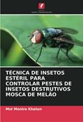 Ler TÉCNICA DE INSETOS ESTÉRIL PARA CONTROLAR PESTES DE INSETOS DESTRUTIVOS MOSCA DE MELÃO, do autor Mst Monira Khaton Ler TÉCNICA DE INSETOS ESTÉRIL PARA CONTROLAR PESTES DE INSETOS DESTRUTIVOS MOSCA DE MELÃO, do autor Mst Monira Khaton