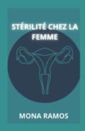 Ler STÉRILITÉ CHEZ LA FEMME (Portuguese Edition), do autor MONA RAMOS Ler STÉRILITÉ CHEZ LA FEMME (Portuguese Edition), do autor MONA RAMOS