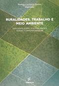 Ler Ruralidades, trabalho e meio ambiente: Diálogos Sobre Sociabilidades Rurais Contemporâneas, do autor Rodrigo Constante Martins