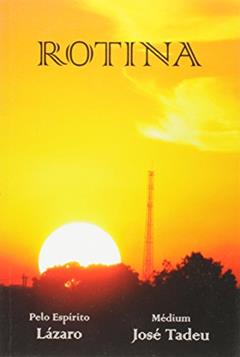 Rotina, do autor José Tadeu Silva