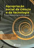Ler Apropriação social da ciência e da tecnologia: contribuições para uma agenda, do autor Maria Cristina Piumbato Innocentini Hayashi; Cidoval Morais de Sousa; Danilo Rothberg