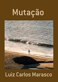 Ler Mutacao, do autor Luiz Carlos Marasco