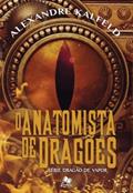 Ler O Anatomista de Dragões, do autor Alexandre Kalfeld