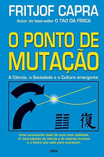 Ler O Ponto de Mutação: a Ciência, a Sociedade e a Cultura Emergente, do autor Fritjof Capra Ler O Ponto de Mutação: a Ciência, a Sociedade e a Cultura Emergente, do autor Fritjof Capra