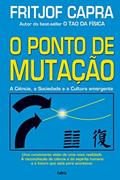 Ler O Ponto de Mutação: a Ciência, a Sociedade e a Cultura Emergente, do autor Fritjof Capra