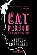 Ler Cat Person e outros contos: -, do autor Kristen Roupenian