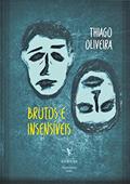 Ler Brutos e insensíveis, do autor Thiago Oliveira