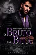 Ler O Bruto e a Bela: Estilhaços de um CEO, do autor Sara Fidélis