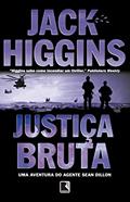 Ler Justiça bruta, do autor Jack Higgins