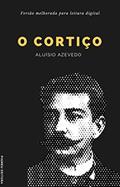 Ler O Cortiço: Versão melhorada para leitura digital, do autor Aluísio  Azevedo