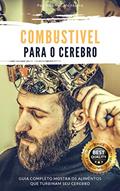 Ler Combustível para o Cérebro: Maximize seu Potencial Mental: Descubra os Alimentos que Impulsionam sua Inteligência, do autor Gabriel Monteiro Ler Combustível para o Cérebro: Maximize seu Potencial Mental: Descubra os Alimentos que Impulsionam sua Inteligência, do autor Gabriel Monteiro
