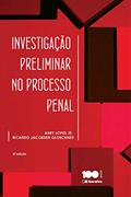 Ler Investigação preliminar no Processo Penal - 6ª edição de 2014, do autor Ricardo Jacobsen Gloeckner; Aury Lopes Jr.