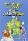 Ler Prof. Pimpao e a Maquina de Fazer Alegria - 1, do autor Rios Ler Prof. Pimpao e a Maquina de Fazer Alegria - 1, do autor Rios