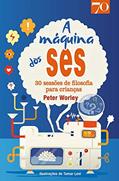 Ler A Máquina dos SES: 30 Sessões de Filosofia Para Crianças, do autor Peter Worley Ler A Máquina dos SES: 30 Sessões de Filosofia Para Crianças, do autor Peter Worley